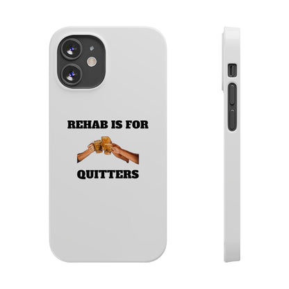 "Rehab Is For Quitters" Phone Cases iPhone 12 Mini