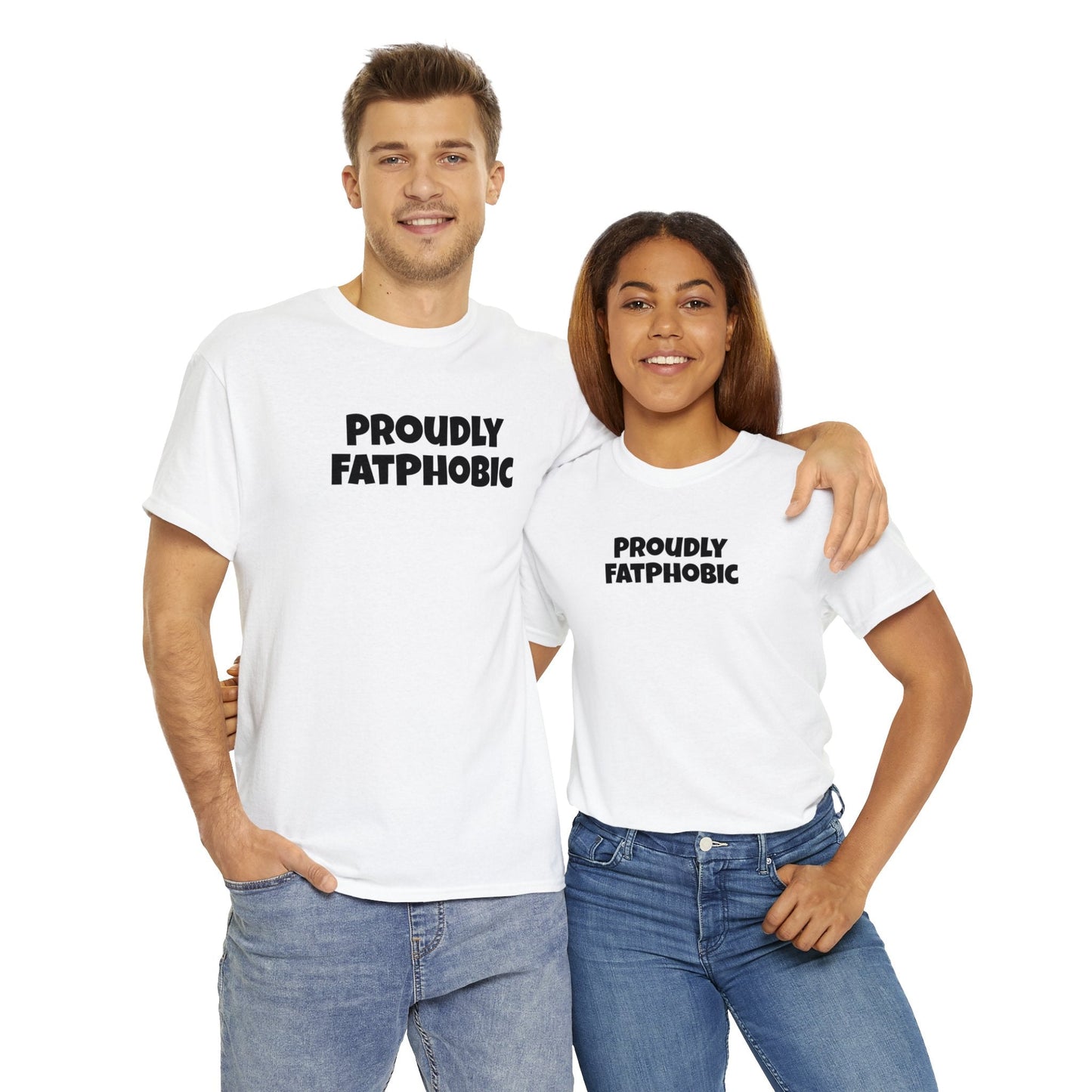 Proudly FatPhobic Tee