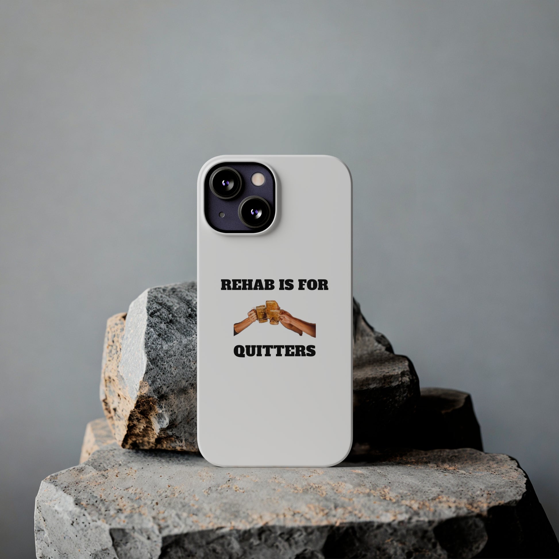 "Rehab Is For Quitters" Phone Cases