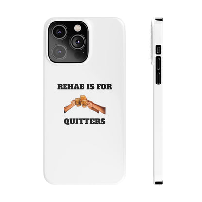 "Rehab Is For Quitters" Phone Cases iPhone 14 Pro Max