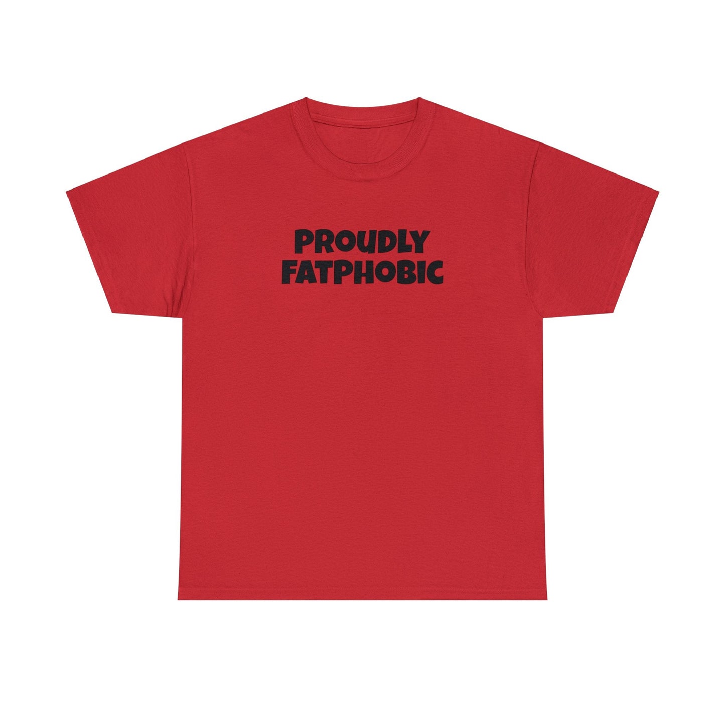 Proudly FatPhobic Tee Red