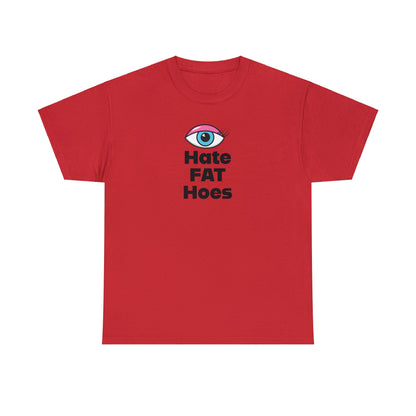 Eye Hate Fat Hoes Tee Red