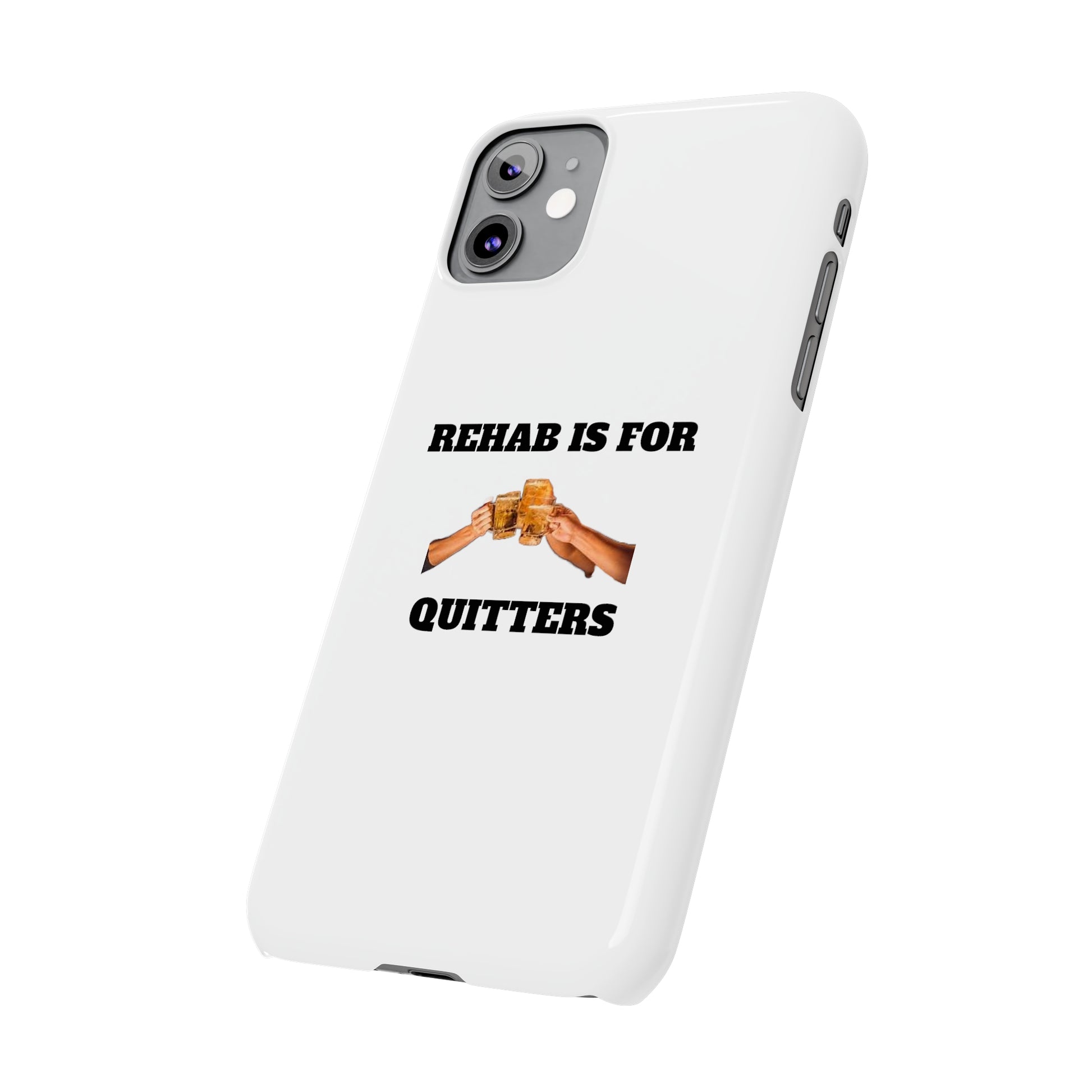 "Rehab Is For Quitters" Phone Cases