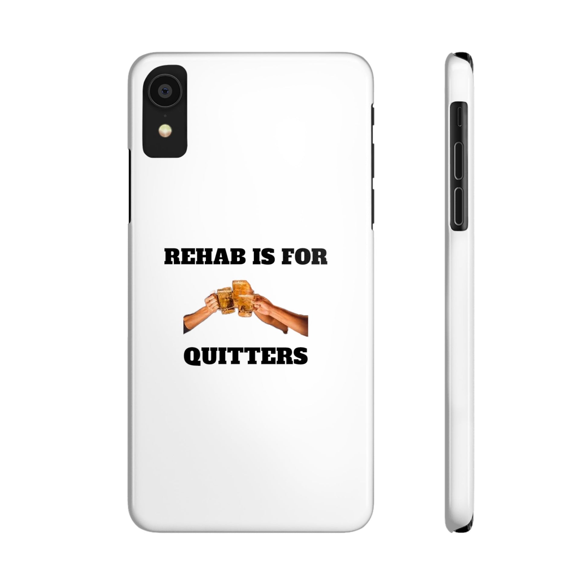 "Rehab Is For Quitters" Phone Cases iPhone XR