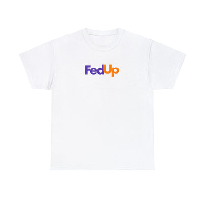 "FedUp" Tee White
