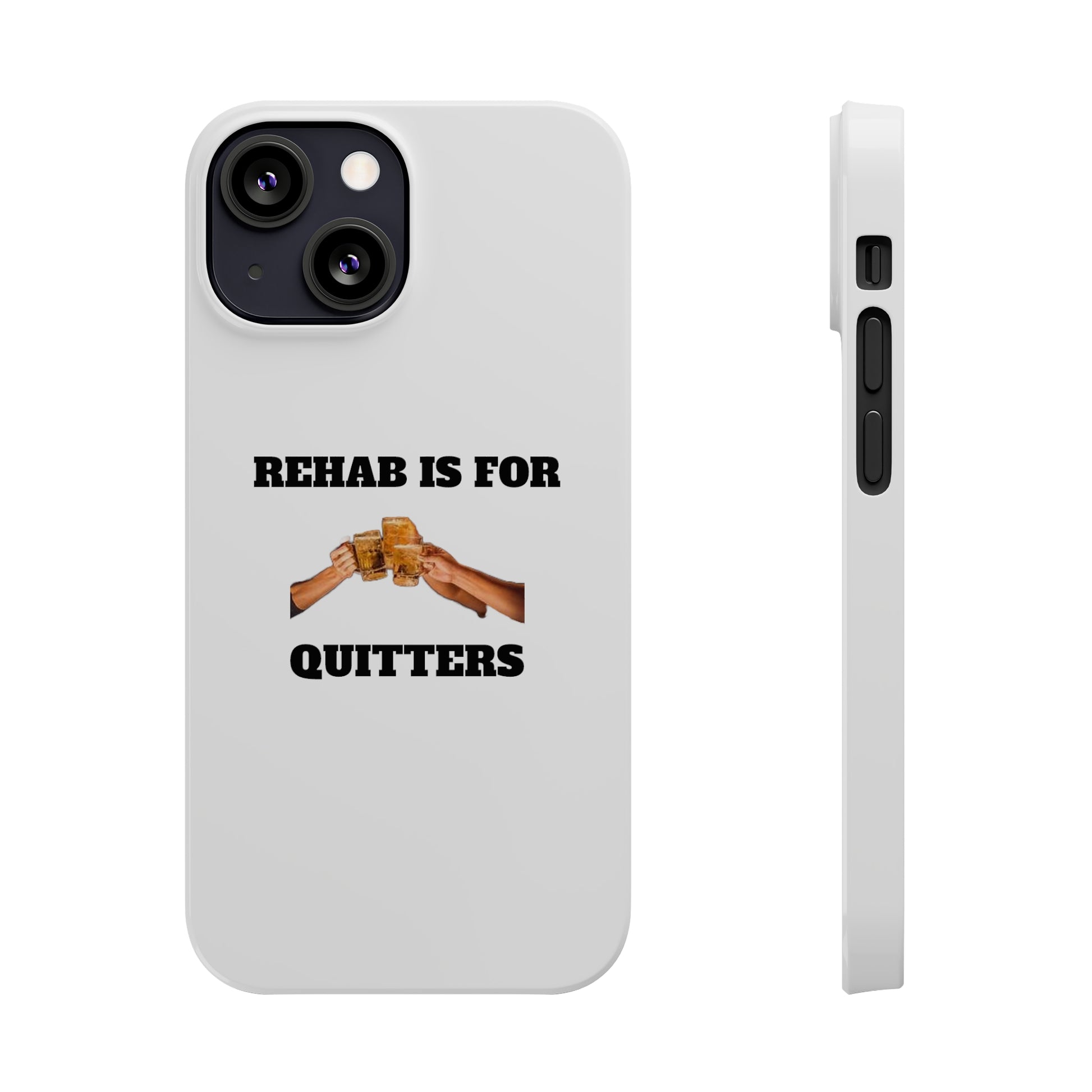 "Rehab Is For Quitters" Phone Cases iPhone 13 Mini