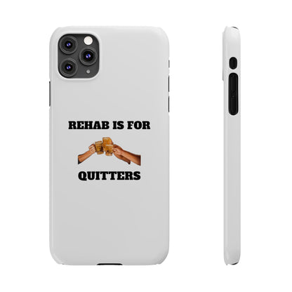 "Rehab Is For Quitters" Phone Cases iPhone 11 Pro Max