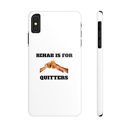 "Rehab Is For Quitters" Phone Cases iPhone XS MAX